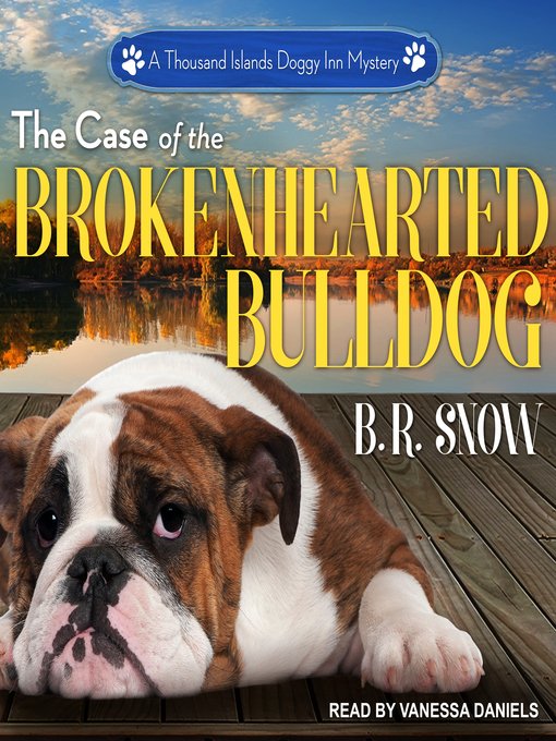 Title details for The Case of the Brokenhearted Bulldog by B.R. Snow - Available